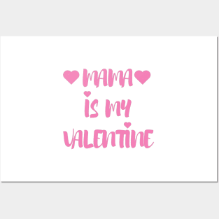 Mama is my Valentine - Valentines Day - 2023 Posters and Art